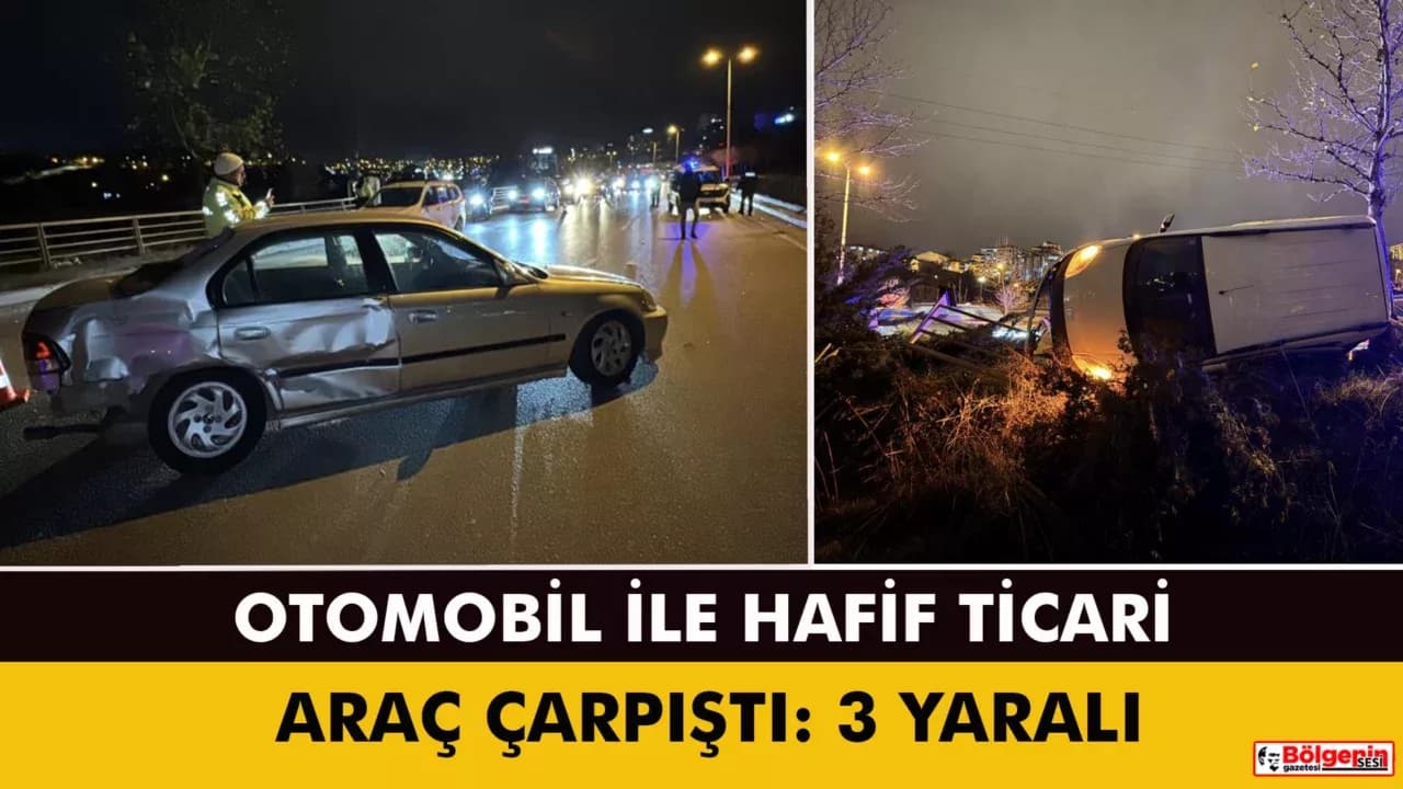 Otomobil ile hafif ticari araç çarpıştı: 3 yaralı