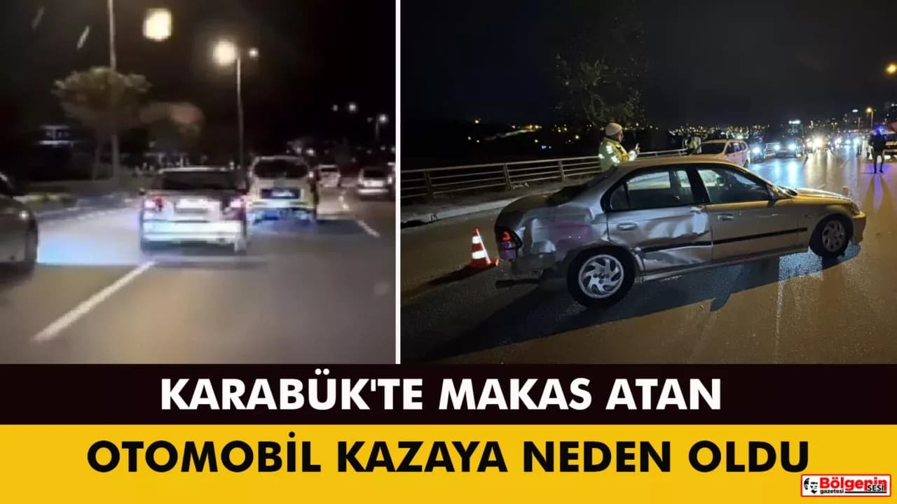 Karabük'te Makas Atan Otomobil Kazaya Neden Oldu