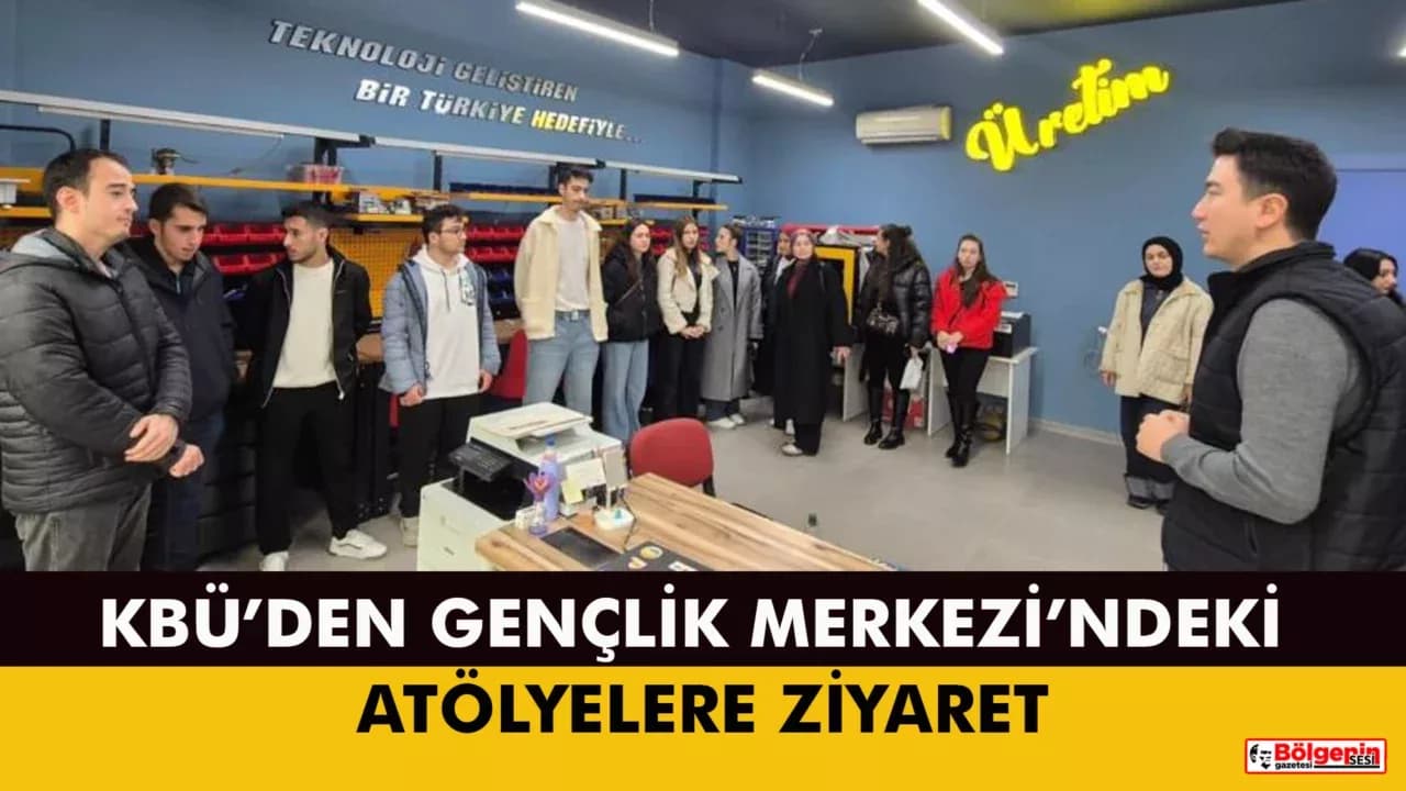 KBÜ Öğrencileri Gençlik Merkezi’ndeki Atölyeleri Gezdi