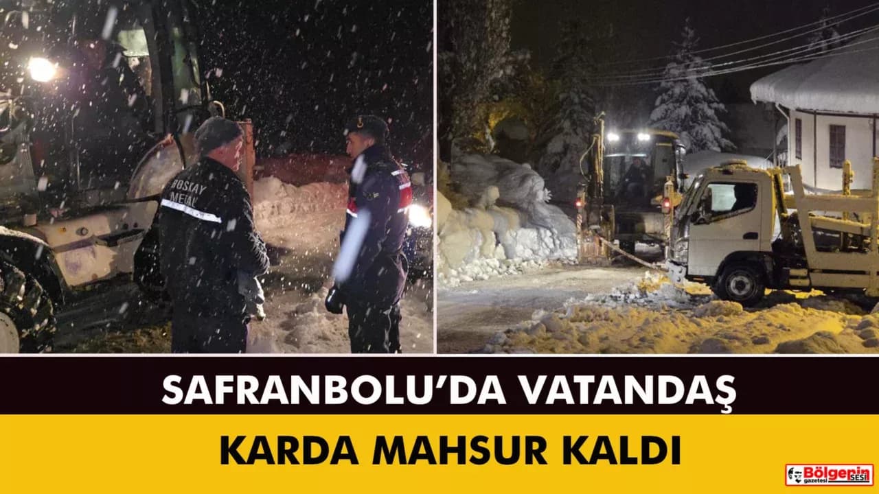 Karda mahsur kalan vatandaş kurtarıldı