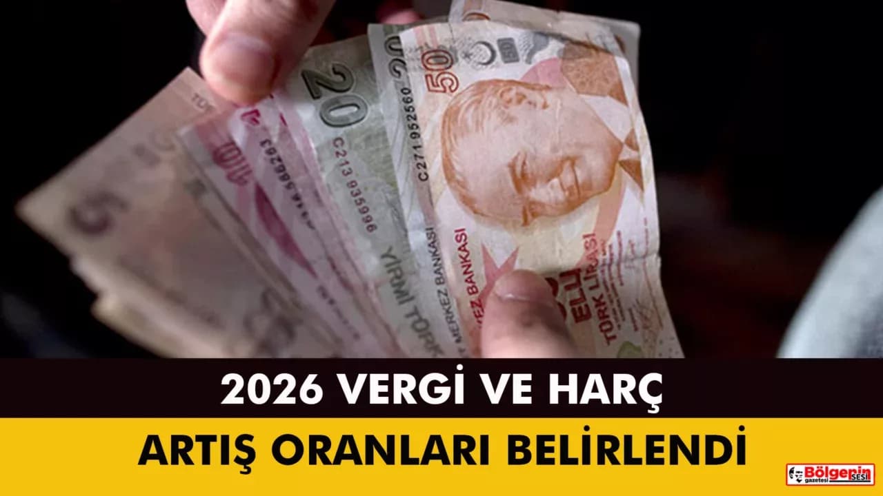 2026 VERGİ VE HARÇ ARTIŞ ORANLARI BELİRLENDİ