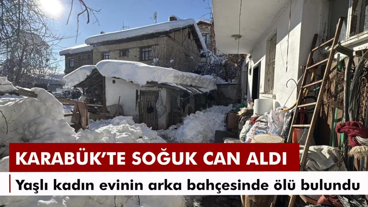 Karabük'te 80 yaşındaki kadın donmuş halde ölü bulundu