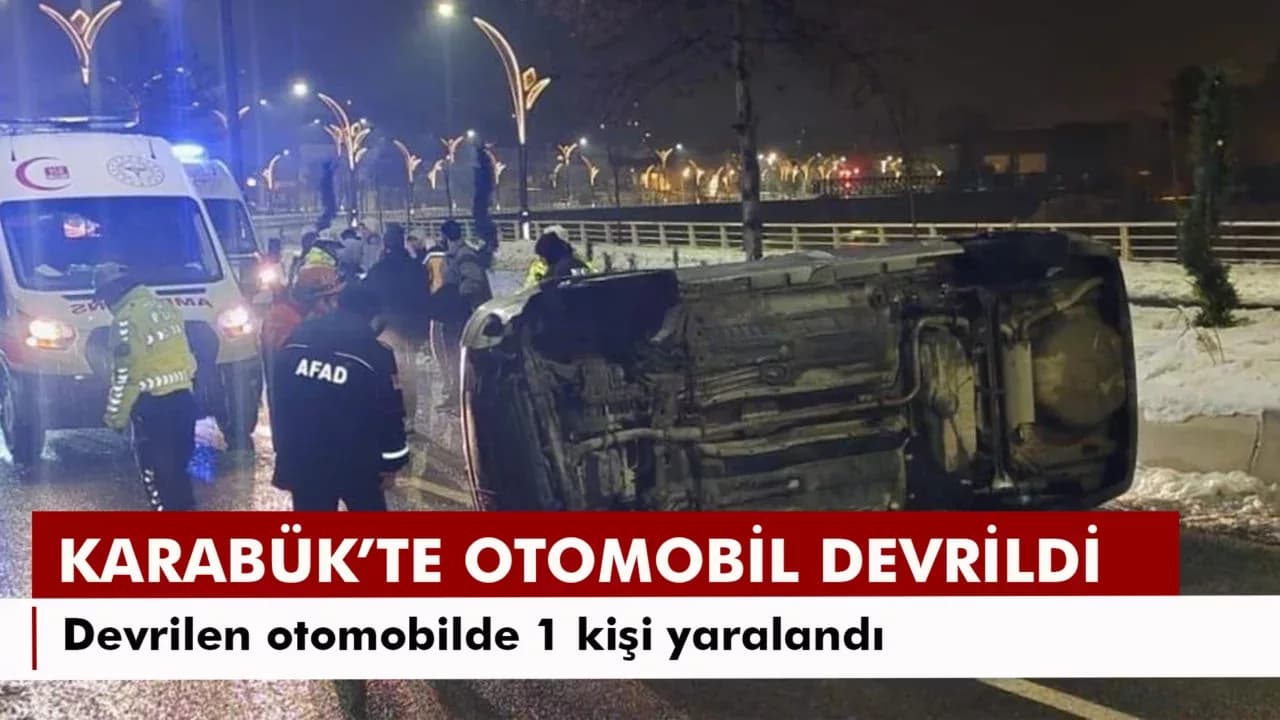 Karabük'te devrilen otomobilde 1 kişi yaralandı