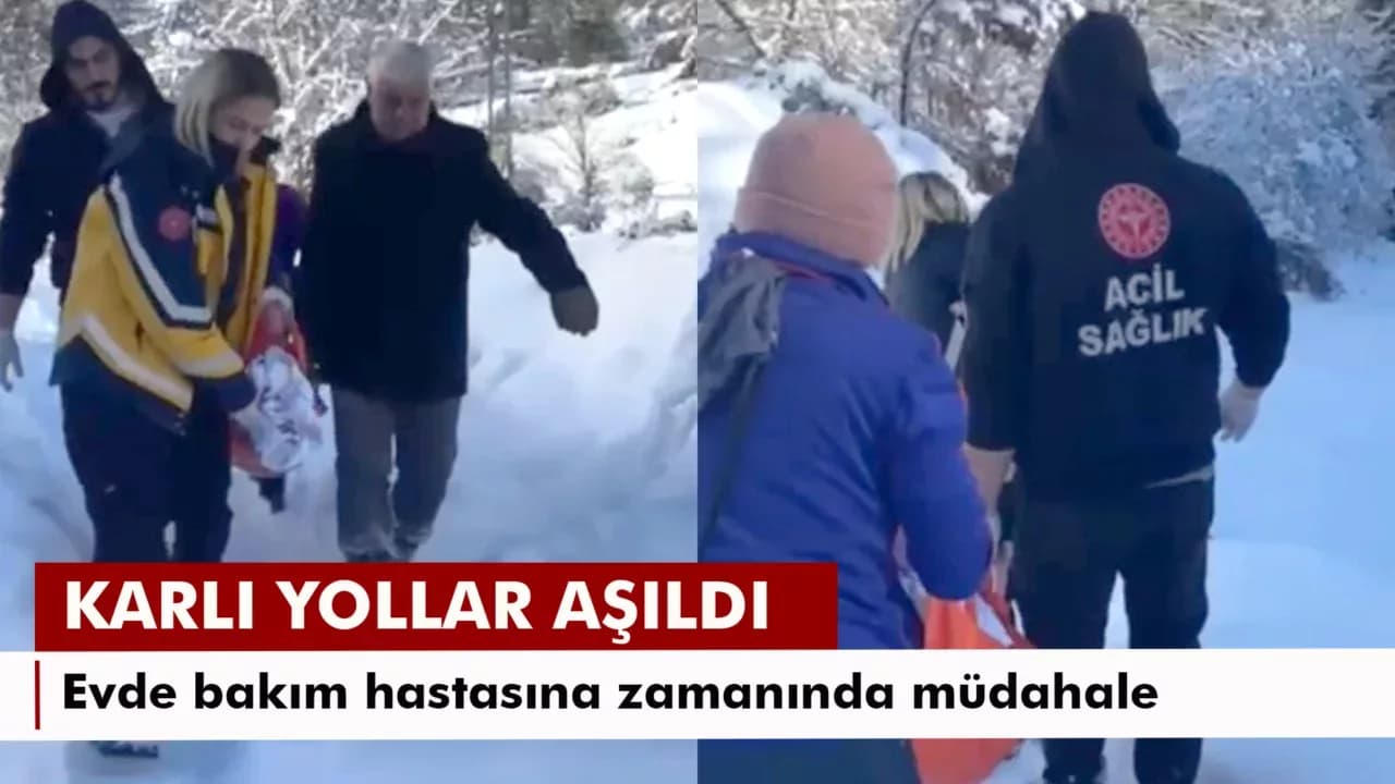 Karlı yollar aşıldı, evde bakım hastasına zamanında müdahale