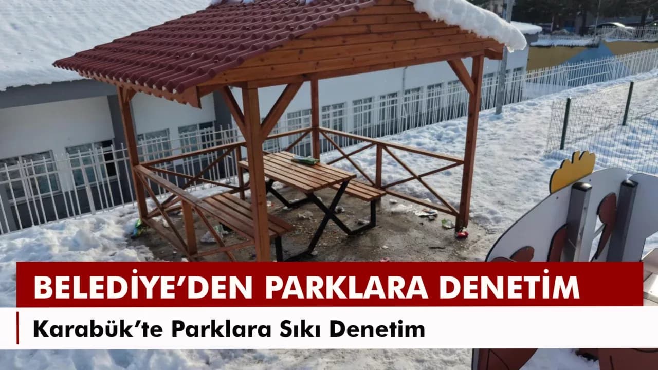 Karabük’te Parklara Sıkı Denetim