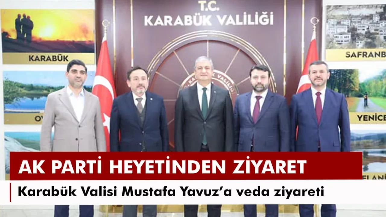 AK Parti Heyetinden Vali Yavuz’a Veda Ziyareti