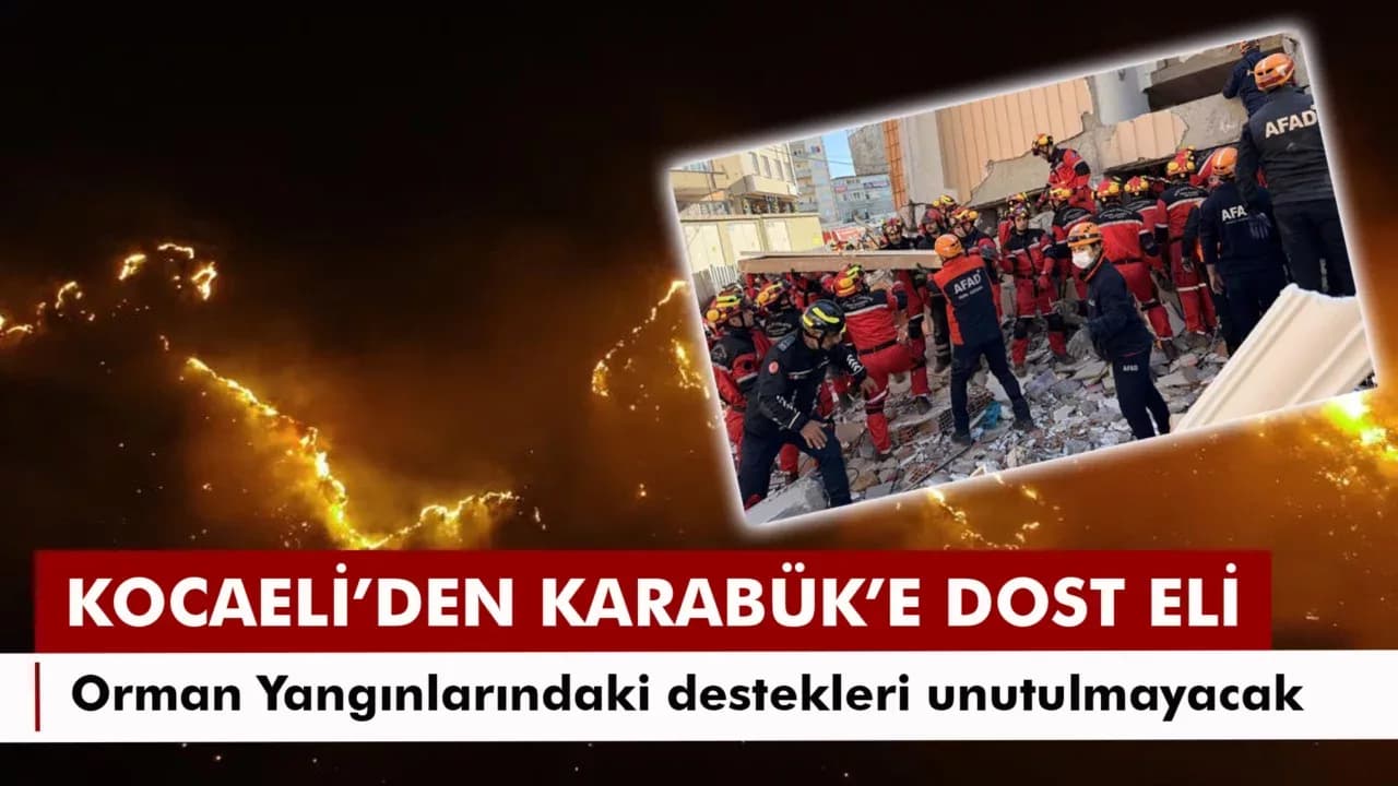 KARABÜK ORMAN YANGINLARINA KOCAELİ DESTEĞİ GÜNDEME GELDİ