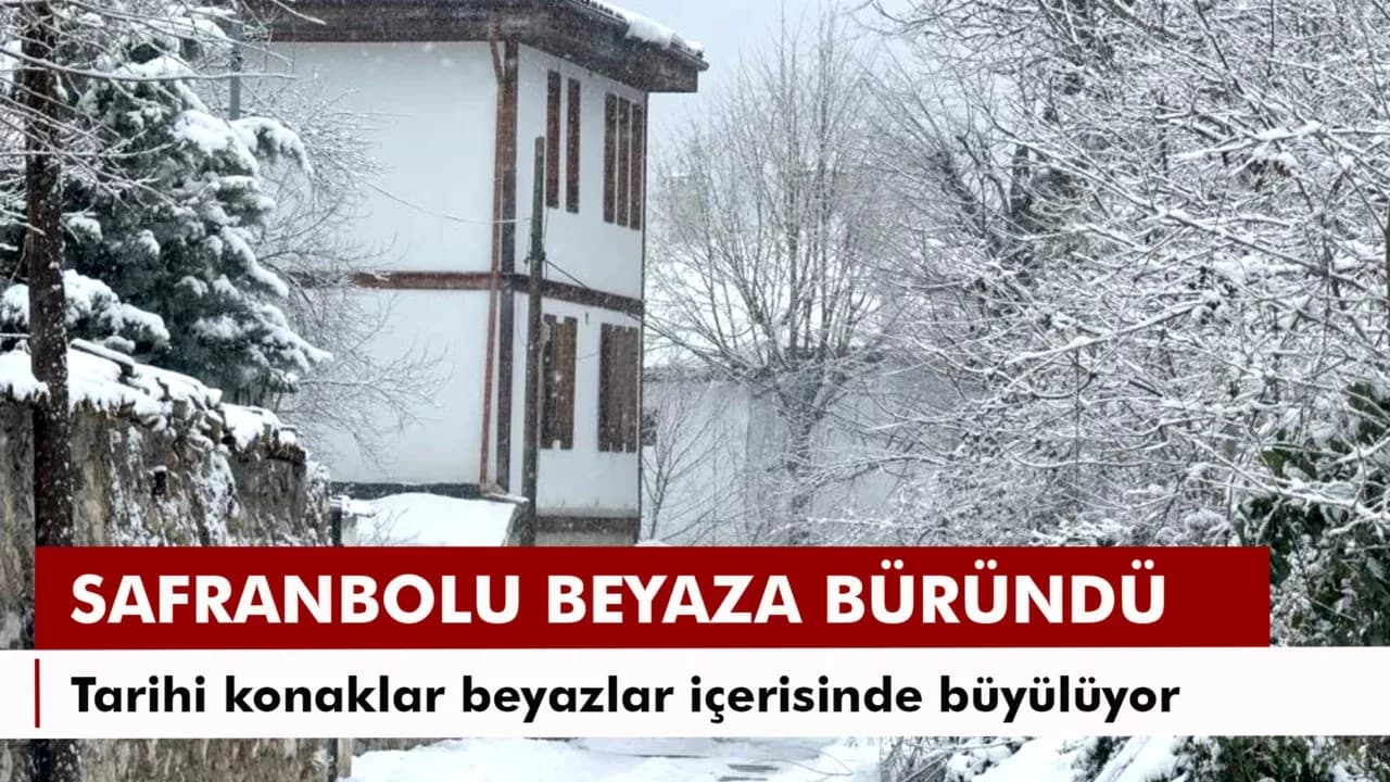 Safranbolu’da kar yağışı tarihi konakları yeniden beyaza bürüdü