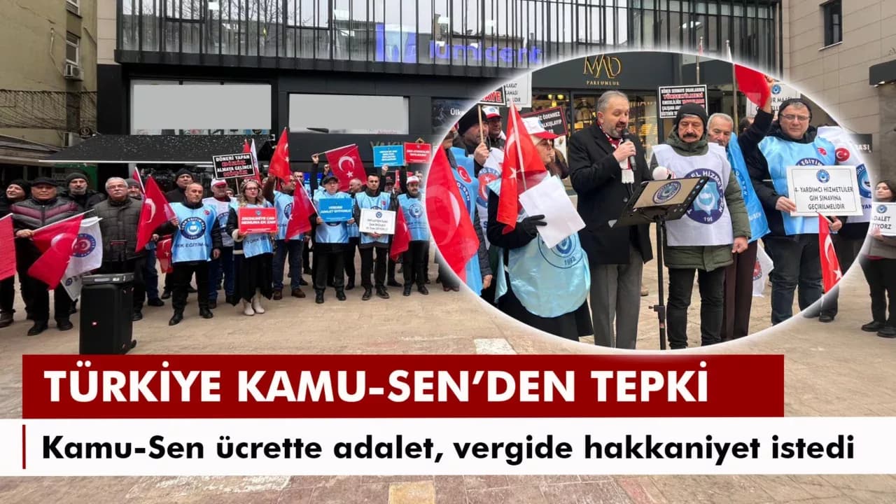 Türkiye Kamu-Sen ücrette adalet, vergide hakkaniyet istedi