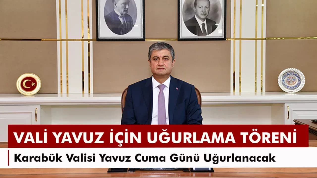 KARABÜK VALİSİ MUSTAFA YAVUZ UĞURLANIYOR