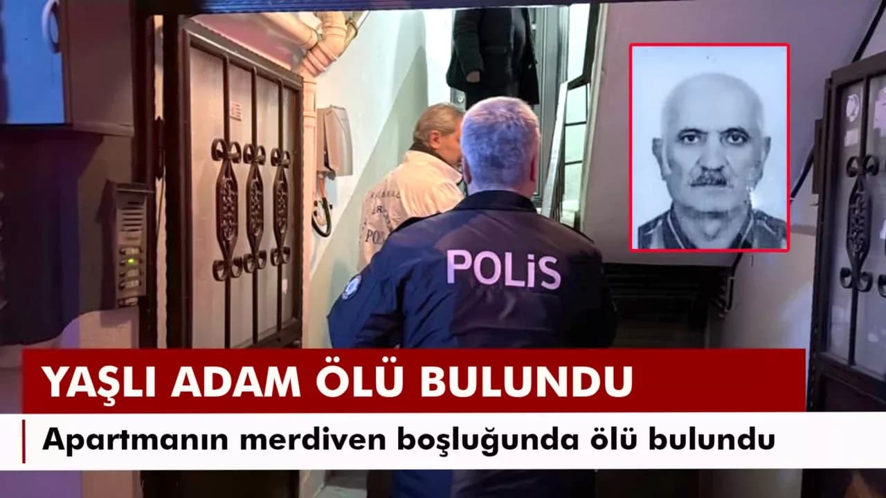 Yaşlı adam apartmanın merdiven boşluğunda ölü bulundu