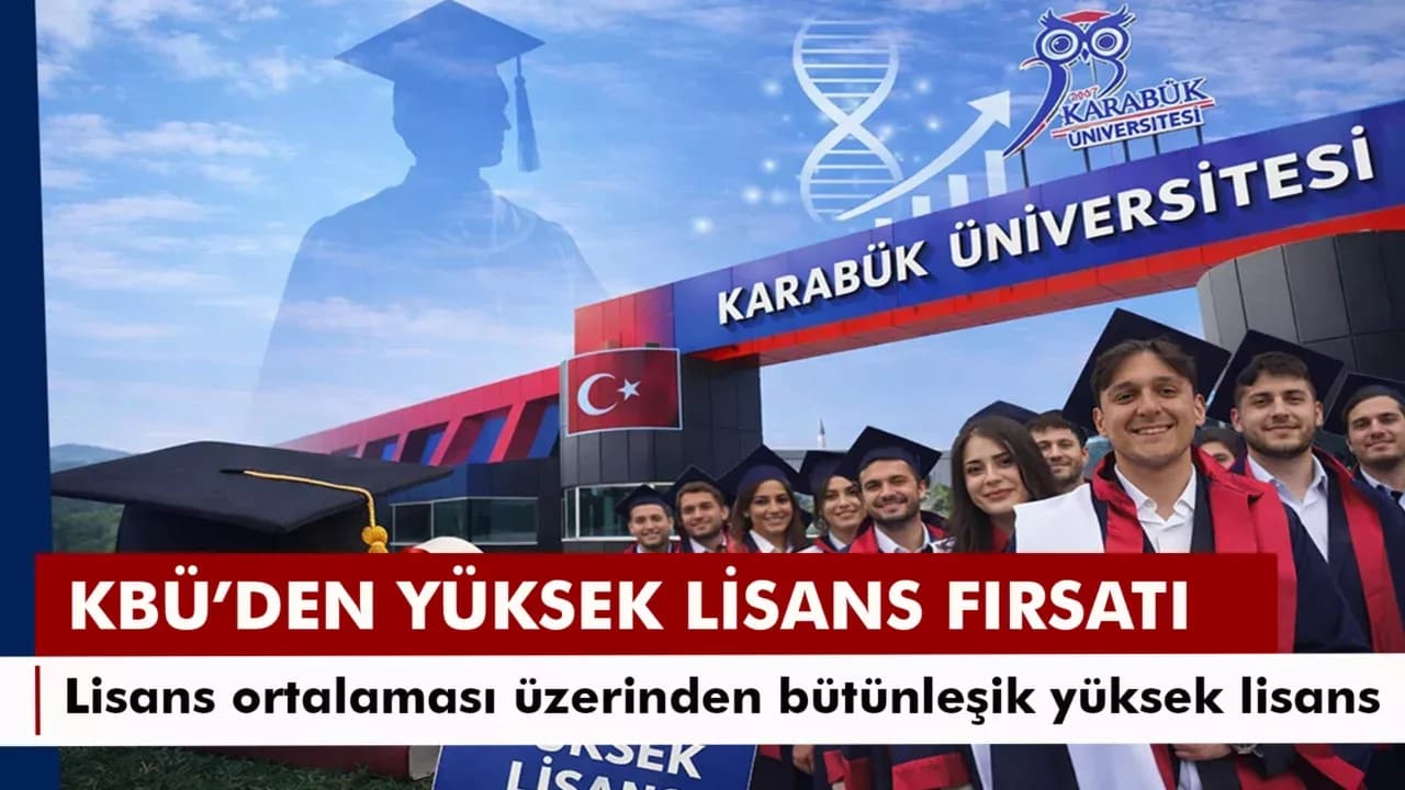 Karabük Üniversitesinde Bütünleşik Yüksek Lisans Başvuruları Başladı