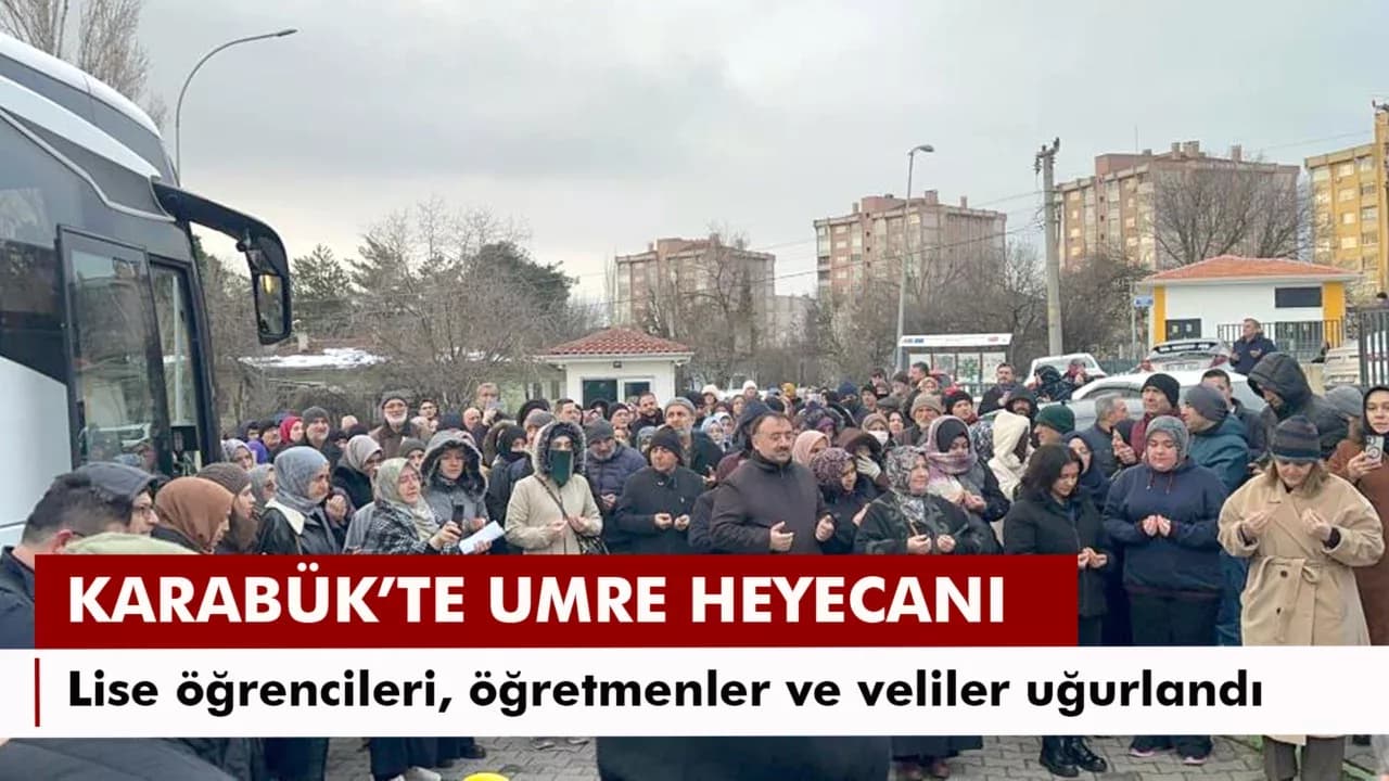Karabük’te öğrenci, öğretmen ve veliler umre için yola çıktı