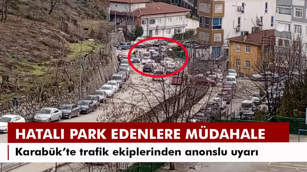 Karabük’te hatalı park yapan sürücülere anonslu uyarı