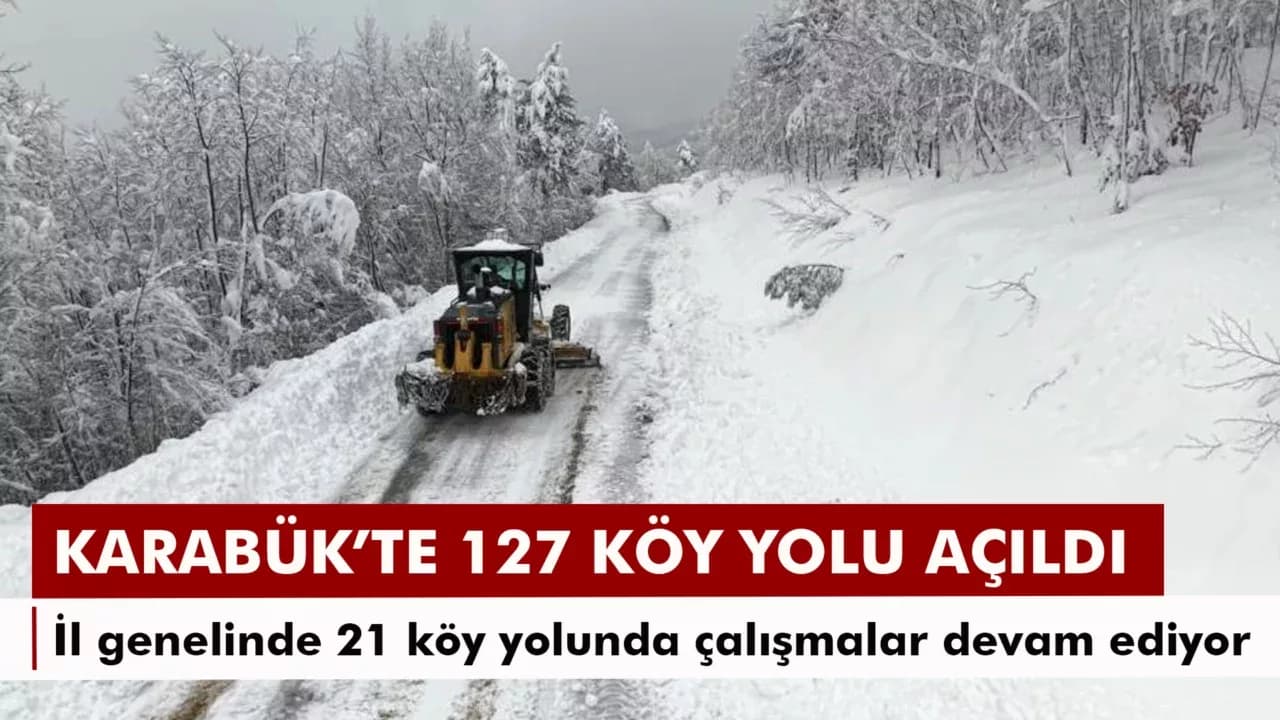 Karabük’te kapalı 127 köy yolu ulaşıma açıldı