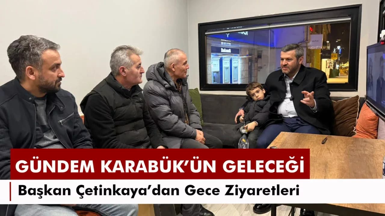 Özkan Çetinkaya: “Bugünümüz de Yarınımız da Karabük”