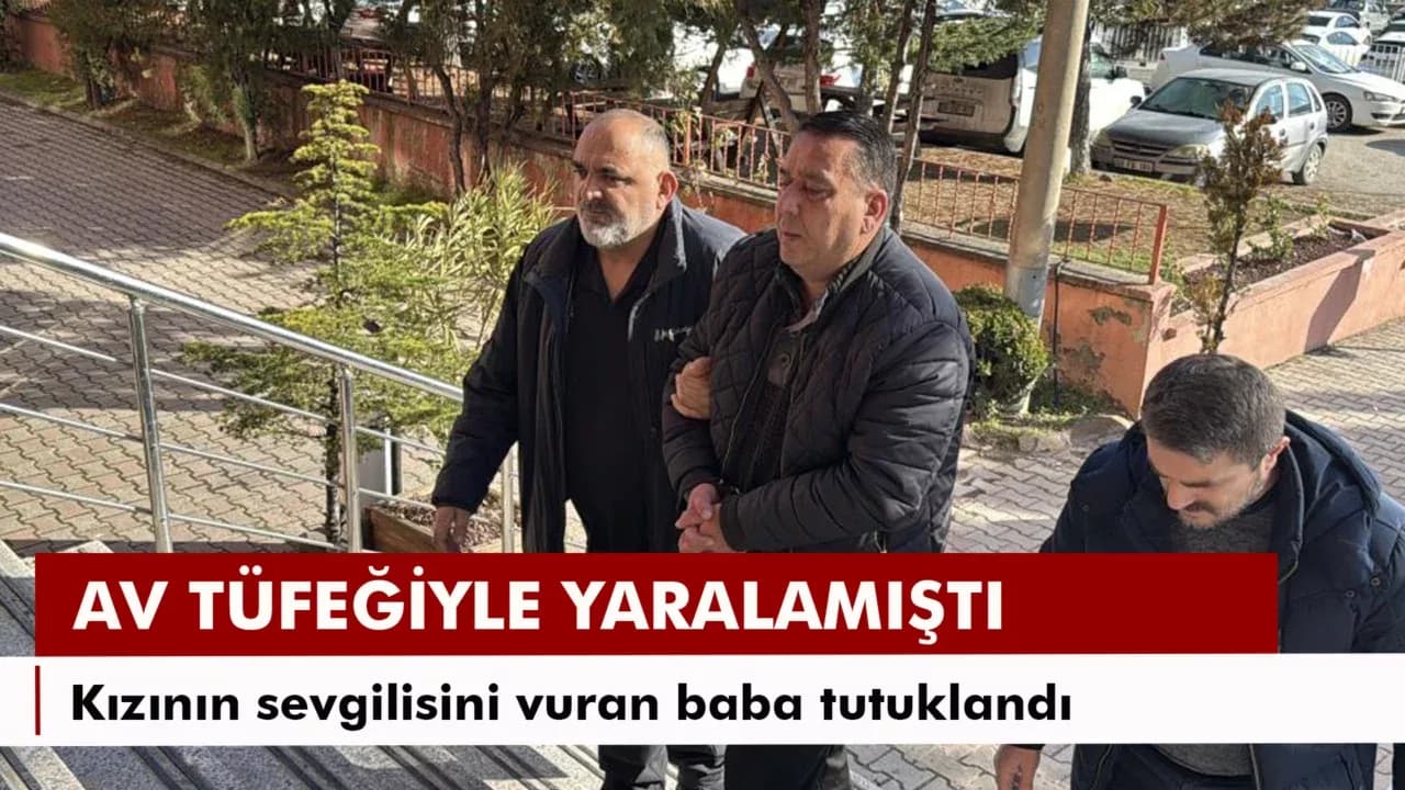 Karabük'te kızının erkek arkadaşını yaralayan baba tutuklandı
