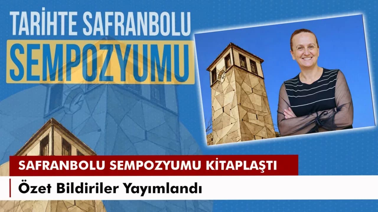 Tarihte Safranbolu Sempozyumu Bildirileri Yayımlandı