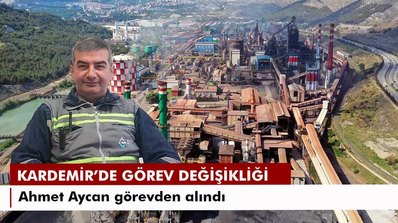 KARDEMİR’DE ÜST DÜZEY GÖREV DEĞİŞİKLİĞİ