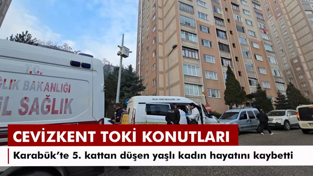 Karabük'te 5. kattan düşen yaşlı kadın yaşamını yitirdi