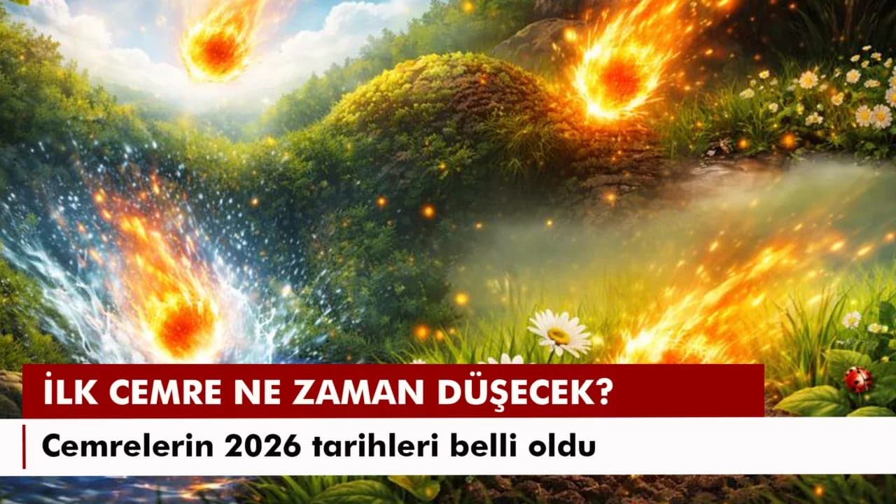 Cemreler ne zaman düşecek?