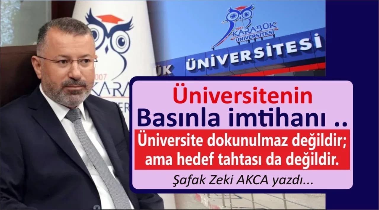 Üniversitenin basınla imtihanı...Ya da Basının Üniversite ile imtihanı..!