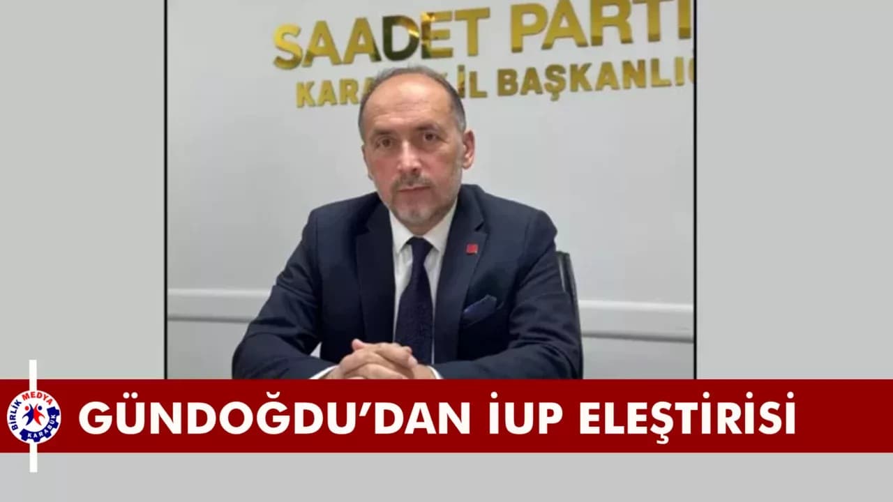 SP İl Başkanı Gündoğdu’dan İUP Eleştirisi