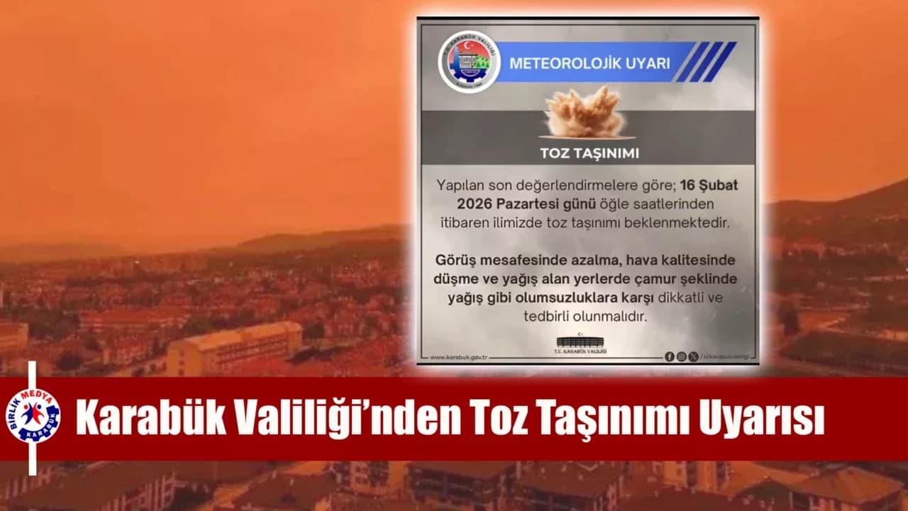 Karabük ve Çevre İllere Toz Taşınımı Uyarısı