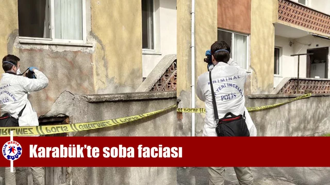 Karabük’te soba faciası
