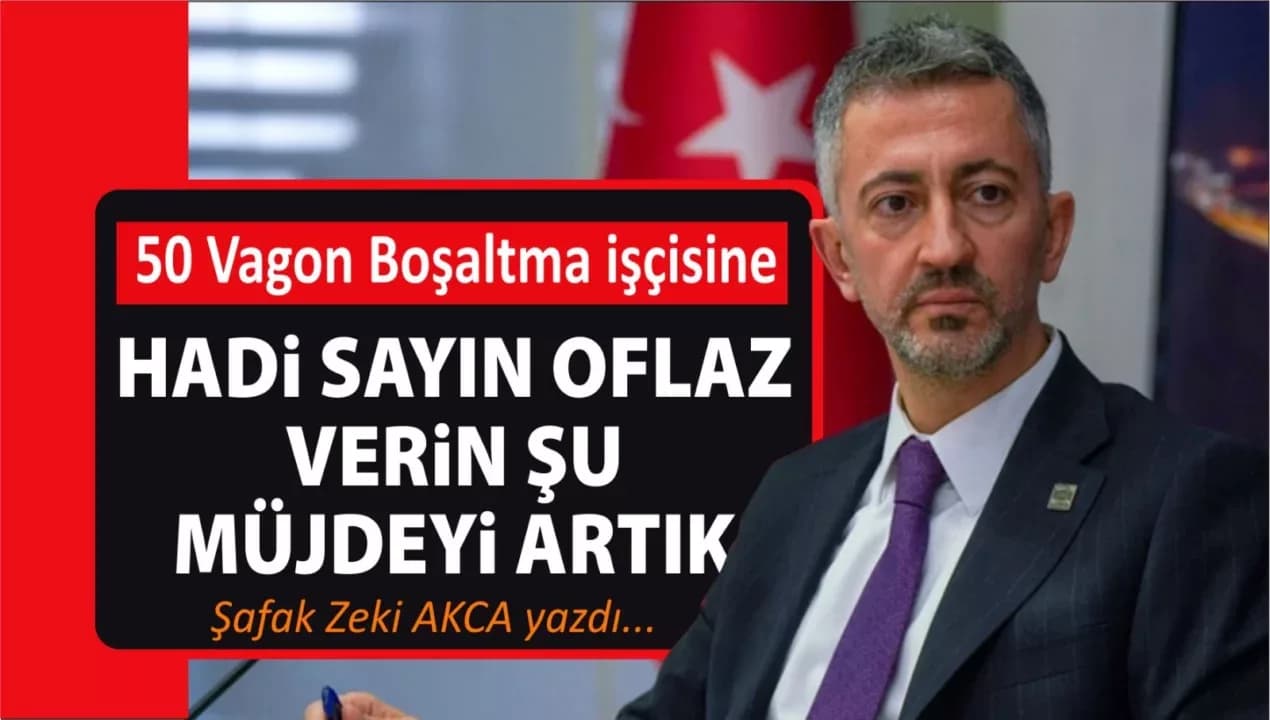 HADİ SAYIN OFLAZ VERİN ŞU MÜJDEYİ ARTIK