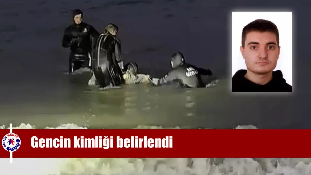 Denizde cansız bedeni bulunan gencin kimliği belirlendi