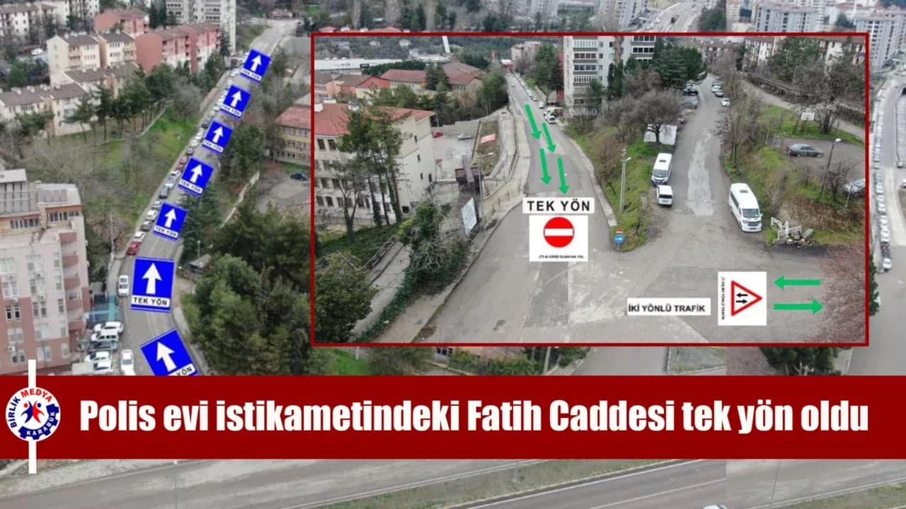Polis evi istikametindeki Fatih Caddesi tek yön oldu