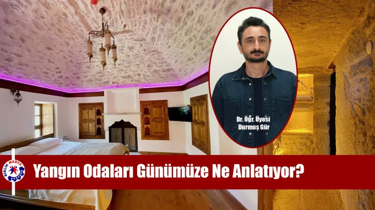 Tarihi Evlerde “Yangın Odaları” geleneği yaşıyor