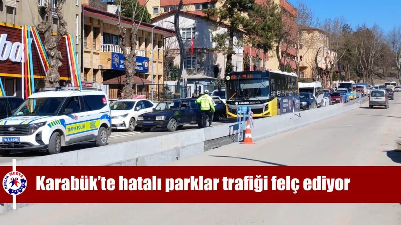 Karabük’te hatalı parklar trafiği felç ediyor