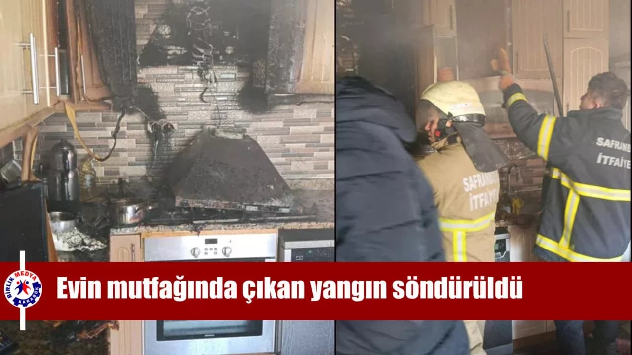 Safranbolu'da bir evin mutfağında çıkan yangın söndürüldü