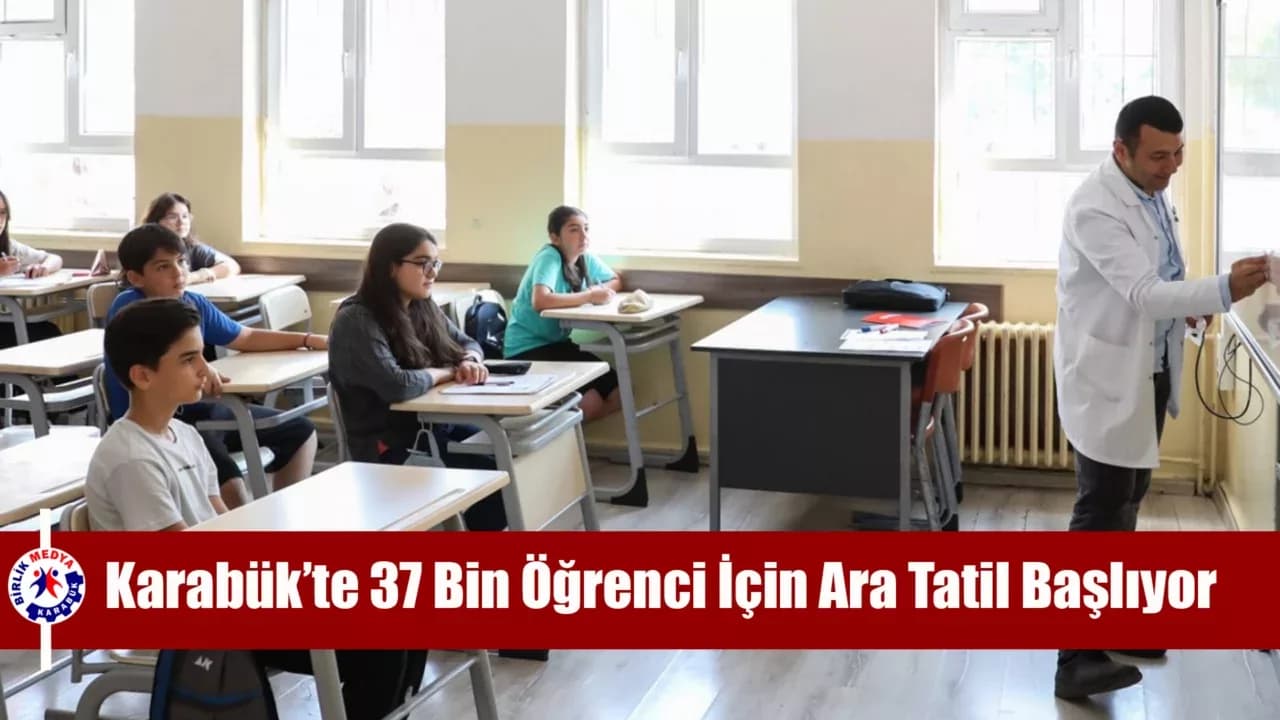 Karabük’te 37 Bin Öğrenci İçin Ara Tatil Başlıyor