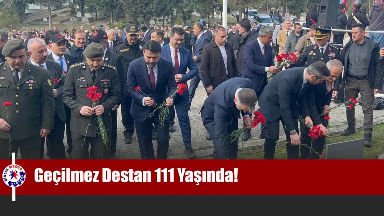 GEÇİLMEZ DESTAN 111 YAŞINDA