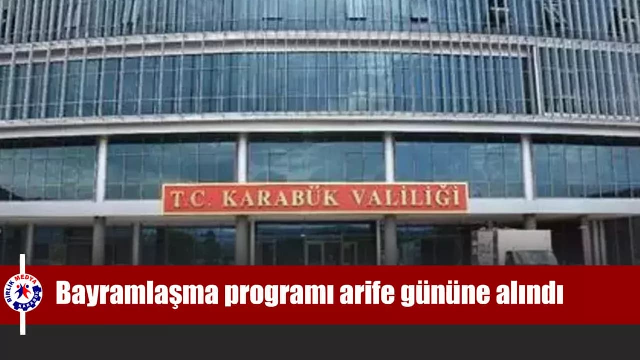 Karabük’te bayramlaşma programı arife gününe alındı