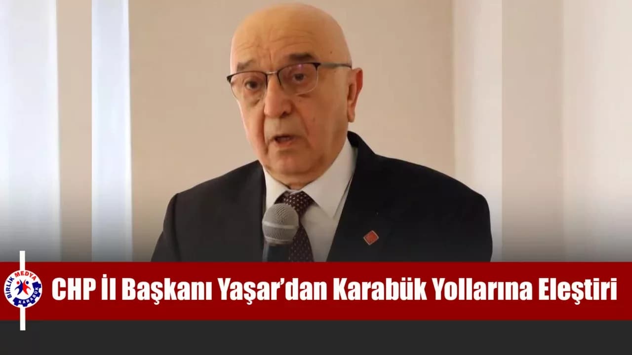 Karabük Yolları Alarm Veriyor: Yaşar’dan Dikkat Çeken Açıklama