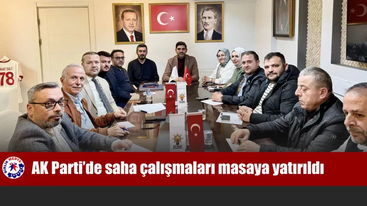 AK Parti’de saha çalışmaları masaya yatırıldı