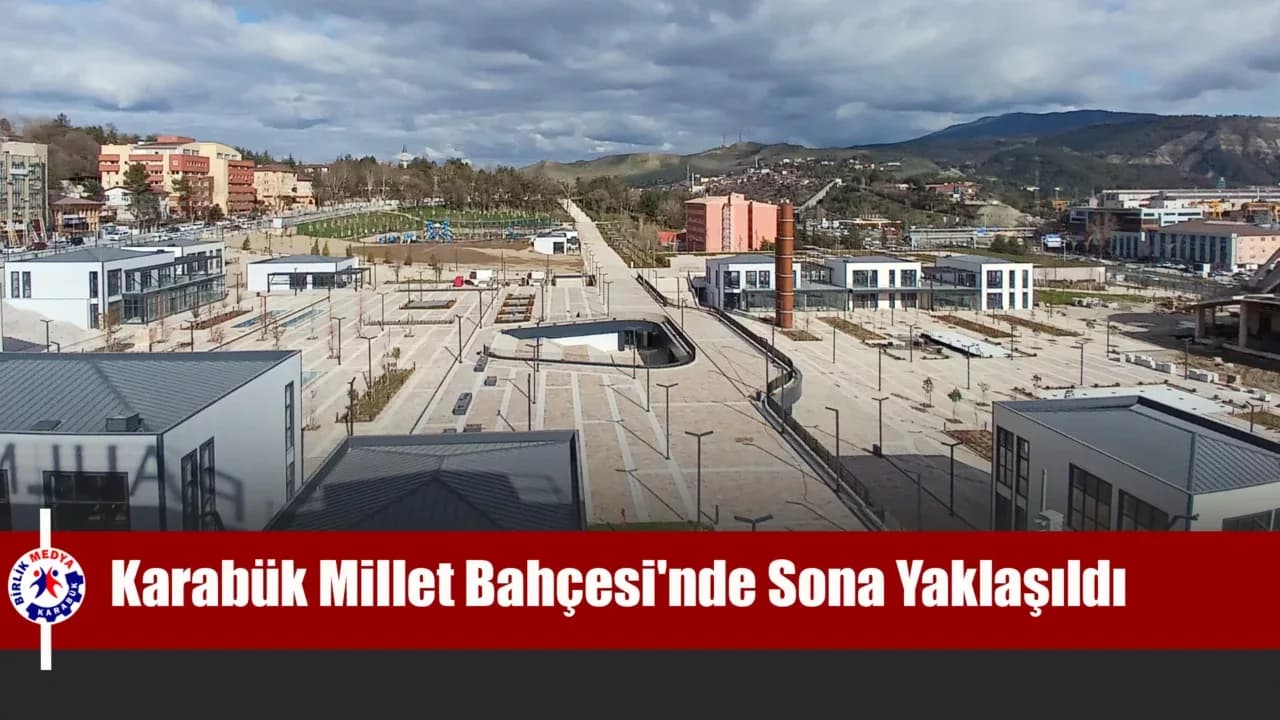 Karabük Millet Bahçesi'nde Sona Yaklaşıldı
