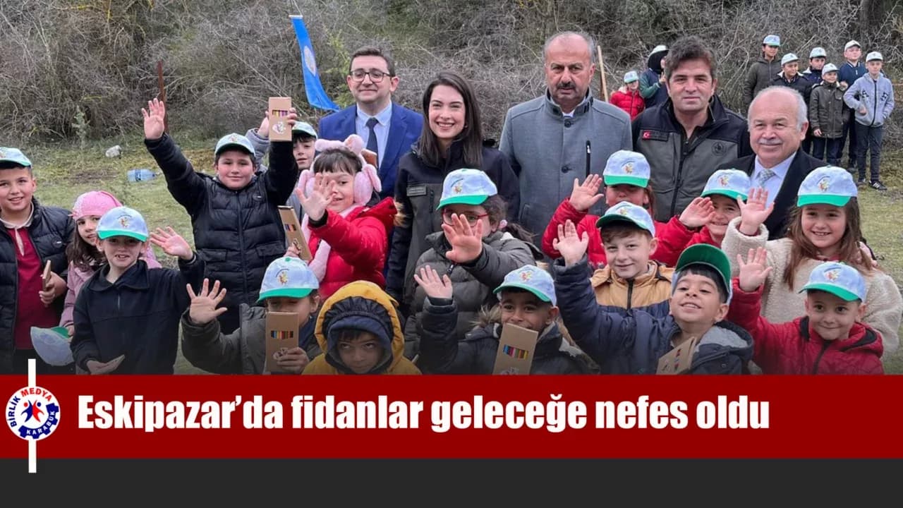 Eskipazar’da fidanlar geleceğe nefes oldu