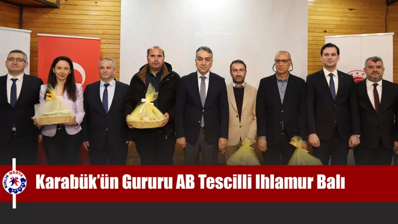 AB’DEN TESCİL, KARABÜK’E GURUR OLDU