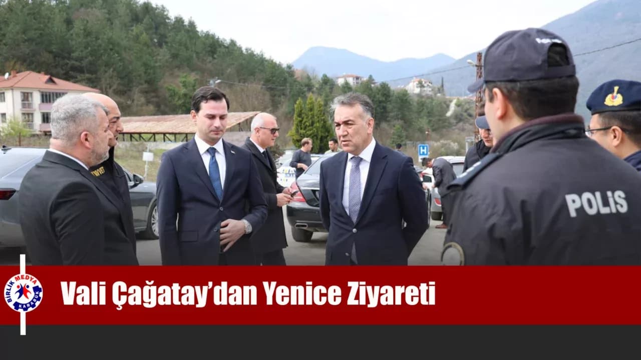 Vali Çağatay’dan Yenice’de ziyaret ve inceleme