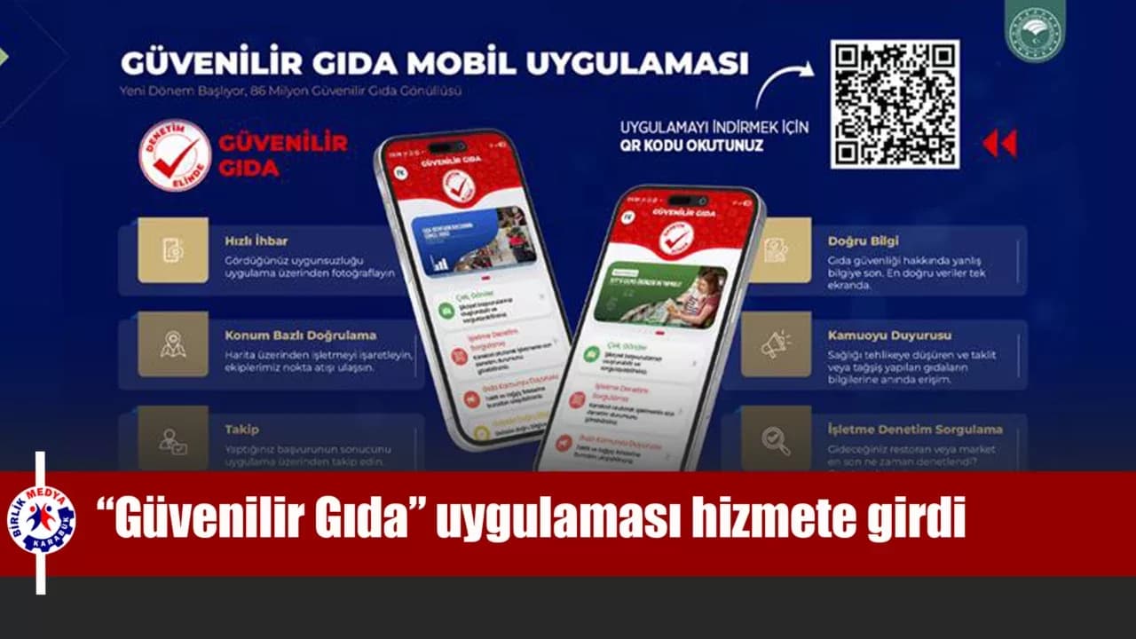 “Güvenilir Gıda” uygulaması hizmete girdi