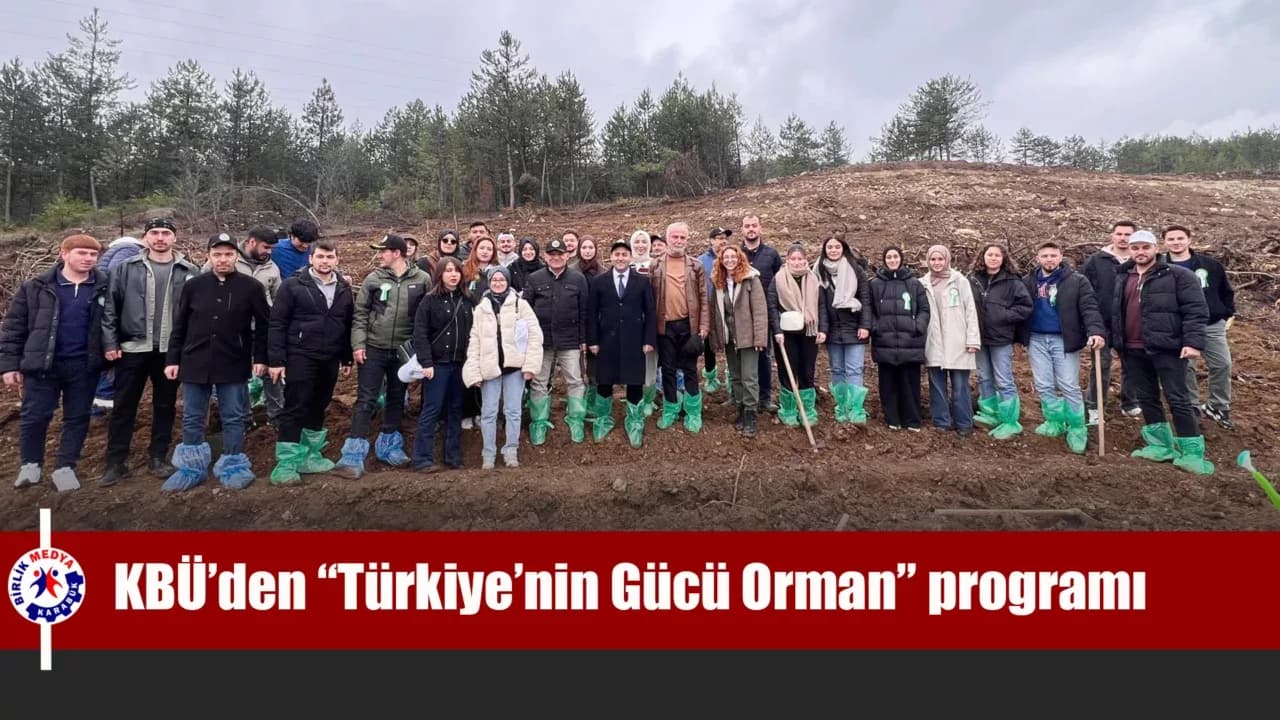 KBÜ Orman Fakültesi “Türkiye’nin Gücü Orman” programına katıldı