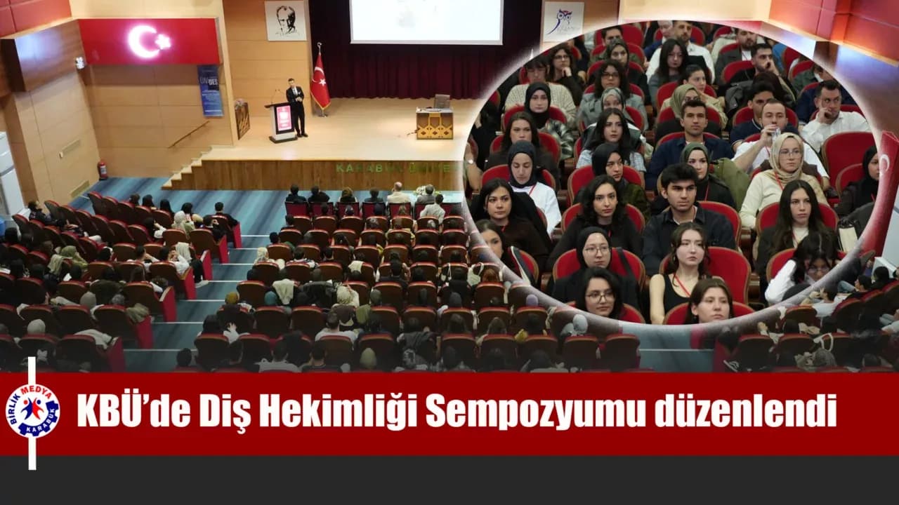 KBÜ’de Diş Hekimliği Öğrenci Sempozyumu düzenlendi