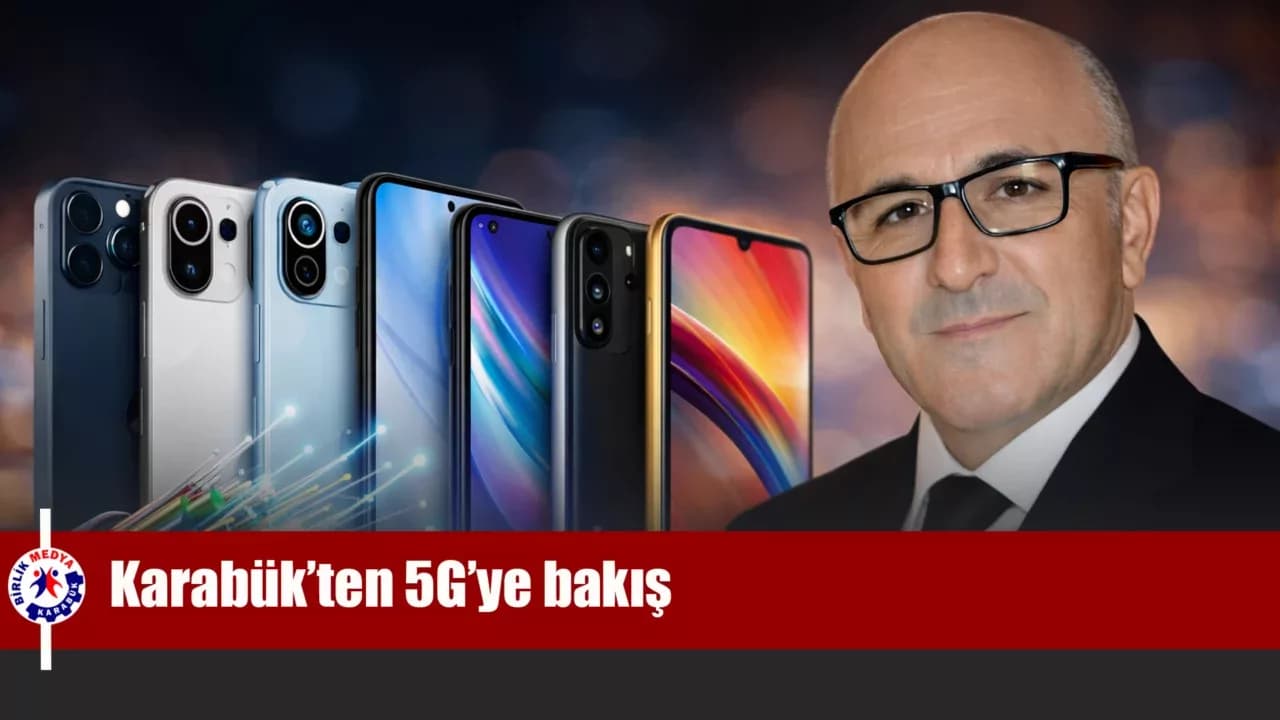 Karabük’ten 5G’ye Bakış