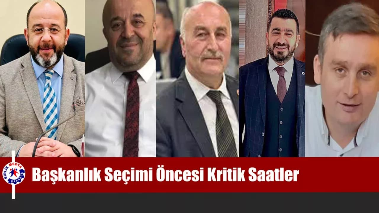 Karabük'te Başkanlık Seçimi Öncesi Kritik Saatler