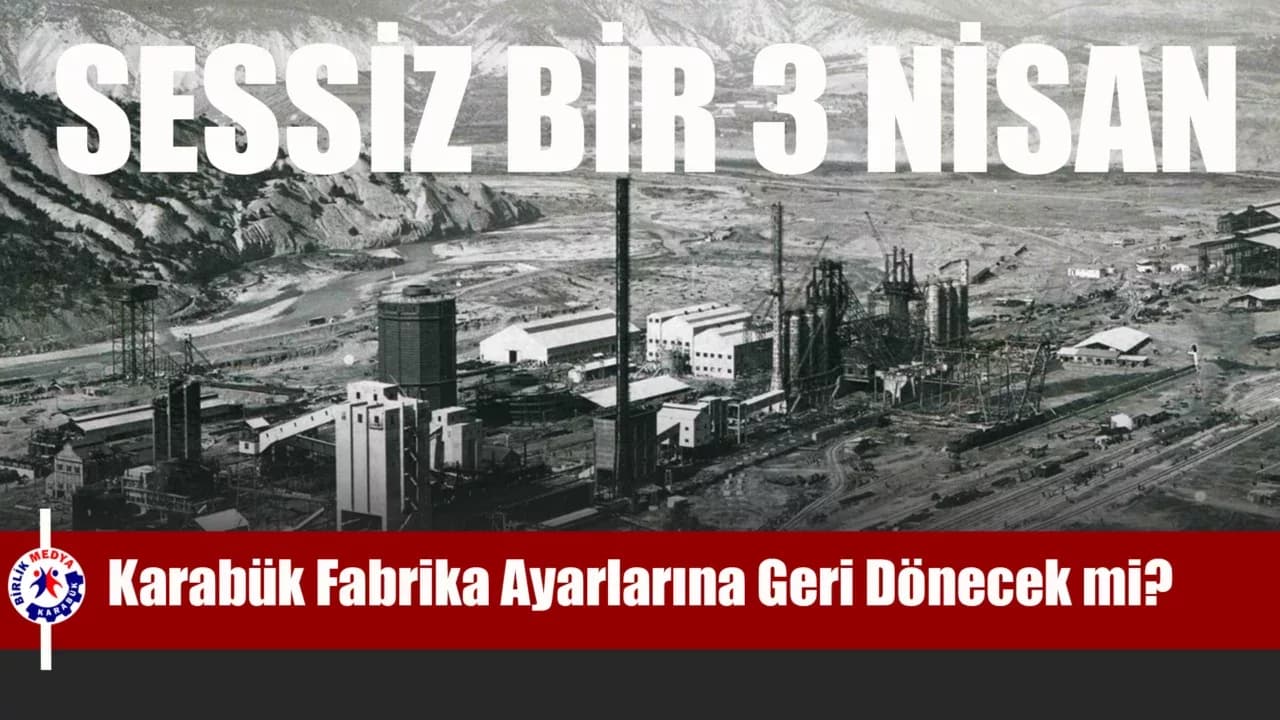 Karabük Fabrika Ayarlarına Geri Dönecek mi?